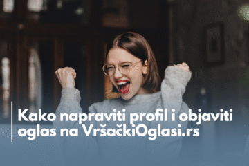 Kako napraviti profil i objaviti oglas na VršačkiOglasi.rs